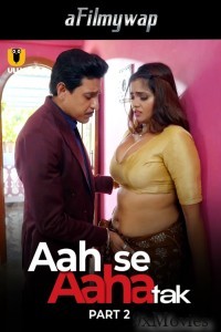 Aah Se Aaha Tak (2024) Part 2 Ullu Hindi Hot Web Series