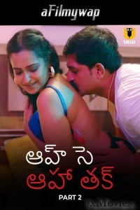 Aah Se Aaha Tak (2024) Part 2 Ullu Telugu Hot Web Series