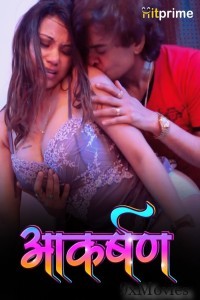 Aakarshan (2024) S01 Part 1 HitPrime Hindi Web Series