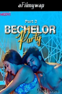 Bachelor Party (2024) S01 Part 3 Moovi Hindi Hot Web Series