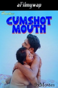 CumShot Mouth (2024) Hindi Hot Short Film