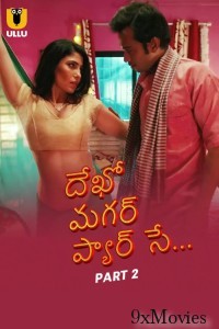 Dekho Magar Pyar Se (2025) Part 2 Ullu Telugu Hot Web Series