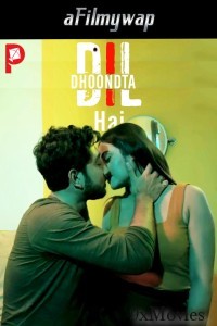 Dil Dhoondta Hai (2024) S01 Part 1 PatangMovies Hindi Hot Web Series