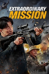 Extraordinary Mission (2017) ORG Hindi Dubbed Movie