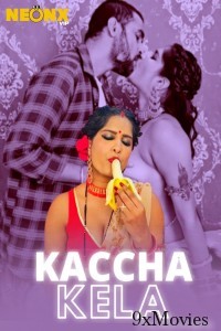 Kaccha Kela (2024) Neonx Hindi Short Film