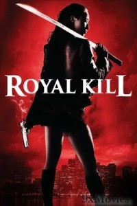 Royal Kill AKA Ninjas Creed (2009) ORG Hindi Dubbed Movie