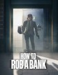 How To Rob A Bank (2024) ORG Hindi Dubbed Movie