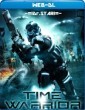 Time Warrior (2012) Hindi Dubbed Movie