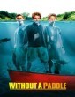 Without A Paddle (2004) ORG Hindi Dubbed Movie